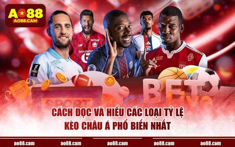 Cách đọc và hiểu các loại tỷ lệ kèo châu Á phổ biến nhất