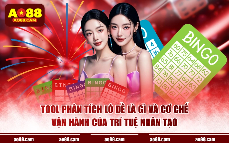 Tool phân tích lô đề là gì và cơ chế vận hành của trí tuệ nhân tạo
