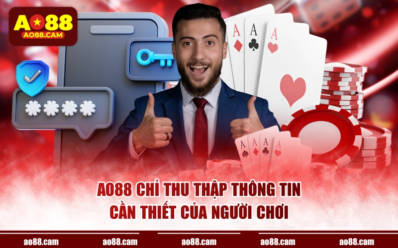 AO88 chỉ thu thập thông tin cần thiết của người chơi