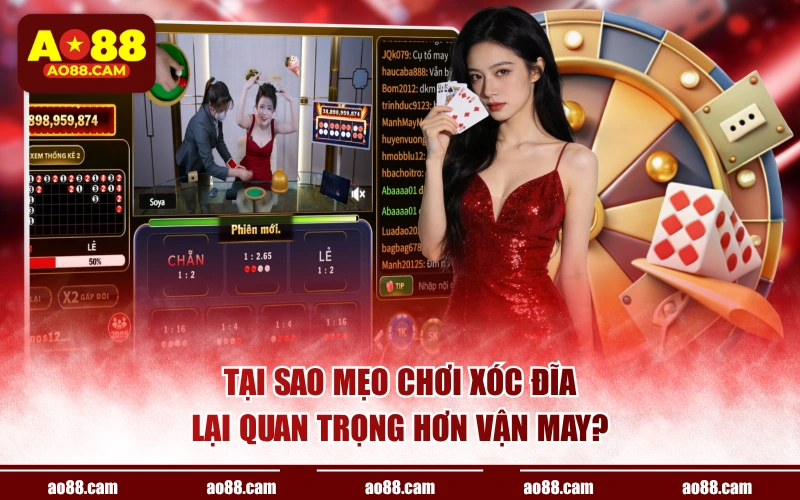 Tại sao mẹo chơi xóc đĩa lại quan trọng hơn vận may?