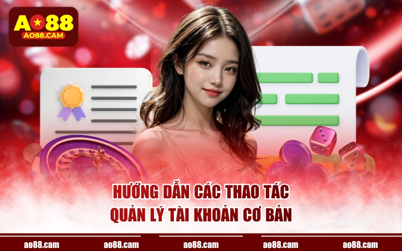Hướng dẫn các thao tác quản lý tài khoản cơ bản