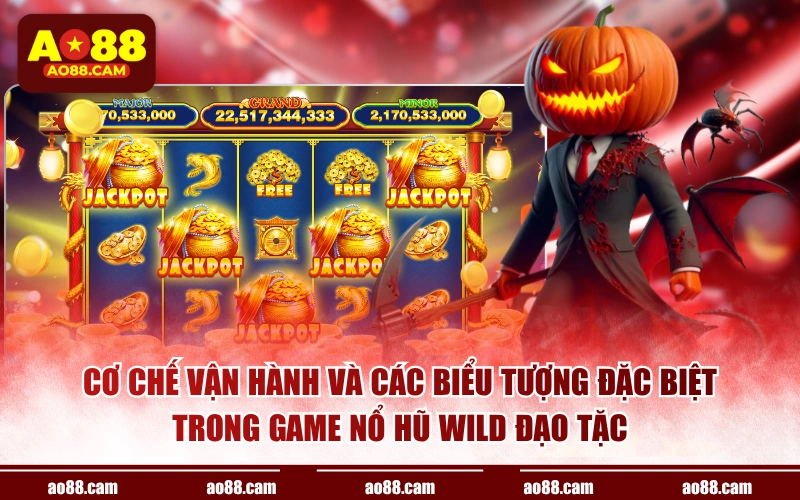 Cơ chế vận hành và các biểu tượng đặc biệt trong game nổ hũ WILD đạo tặc