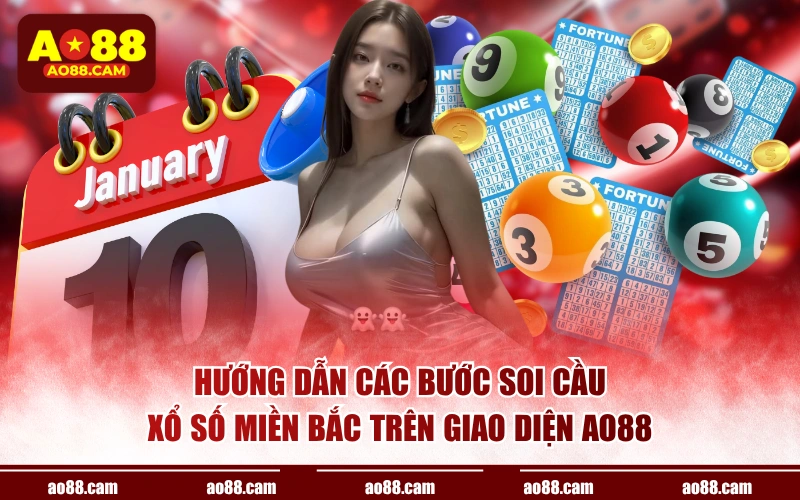 Hướng dẫn các bước soi cầu xổ số miền bắc trên giao diện AO88