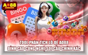 Tool Phân Tích Lô Đề AO88: Đỉnh Cao Công Nghệ Soi Cầu Chính Xác