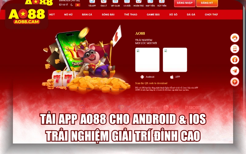 Tải App AO88 Cho Android & iOS: Trải Nghiệm Giải Trí Đỉnh Cao